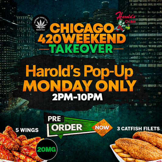 Harold’s Pop-Up Pre-Order (Monday) — Chicago 420 Weekend Takeover