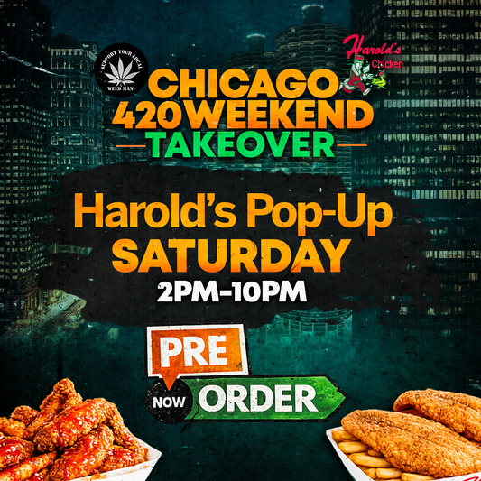 Harold’s Pop-Up Pre-Order (Saturday) — Chicago 420 Weekend Takeover